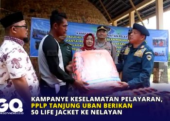 Kampanye Keselamatan Pelayaran, PPLP Tanjunguban Berikan 50 Life Jacket ke Nelayan