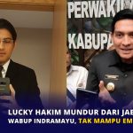 Lucky Hakim Mundur dari Jabatan Wabup Indramayu, Tak Mampu Emban Amanah