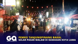 Pemko Tanjungpinang Bakal Gelar Pasar Malam di Kawasan Kota Lama