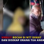 Viral, Bocah di NTT Diikat dan Disekap Orang Tua Angkat