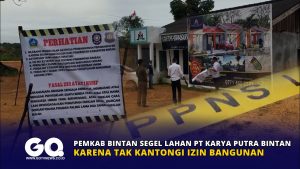 Pemkab Bintan Segel Lahan PT Karya Putra Bintan karena Tak Kantongi Izin Bangunan