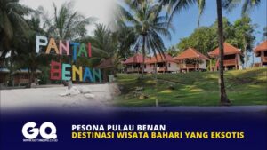 Pesona Pulau Benan, Destinasi Wisata Bahari yang Eksotis
