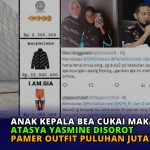 Anak Kepala Bea Cukai Makassar, Atasya Yasmine Disorot Pamer Outfit Puluhan Juta