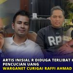 Artis Inisial R Diduga Terlibat Kasus Pencucian Uang, Warganet Curigai Raffi Ahmad