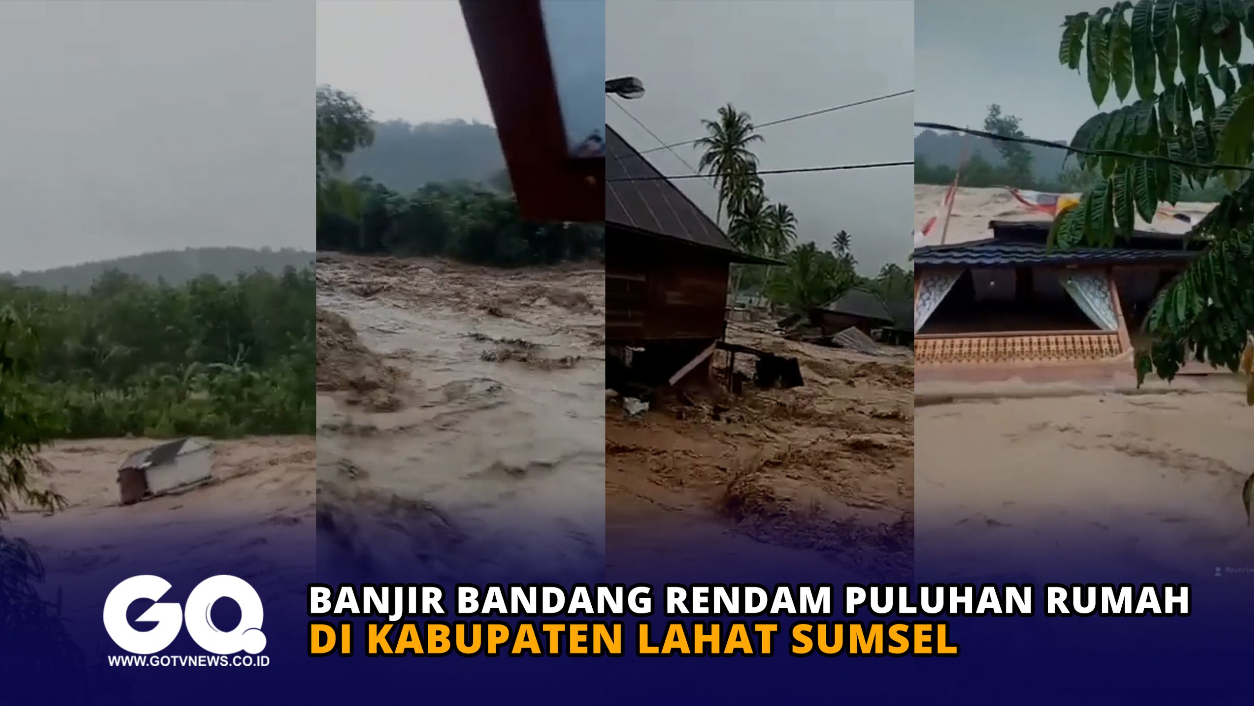 Banjir Bandang Rendam Puluhan Rumah di Kabupaten Lahat Sumsel