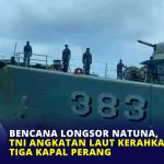 Bencana Longsor Natuna, TNI Angkatan Laut Kerahkan Tiga Kapal Perang