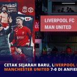 Cetak Sejarah Baru, Liverpool Bantai Manchester United 7-0 di Anfield