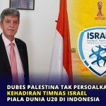 Dubes Palestina Tak Persoalkan Kehadiran Timnas Israel Piala Dunia U20 di Indonesia
