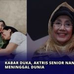 Kabar Duka, Aktris Senior Nani Wijaya Meninggal Dunia