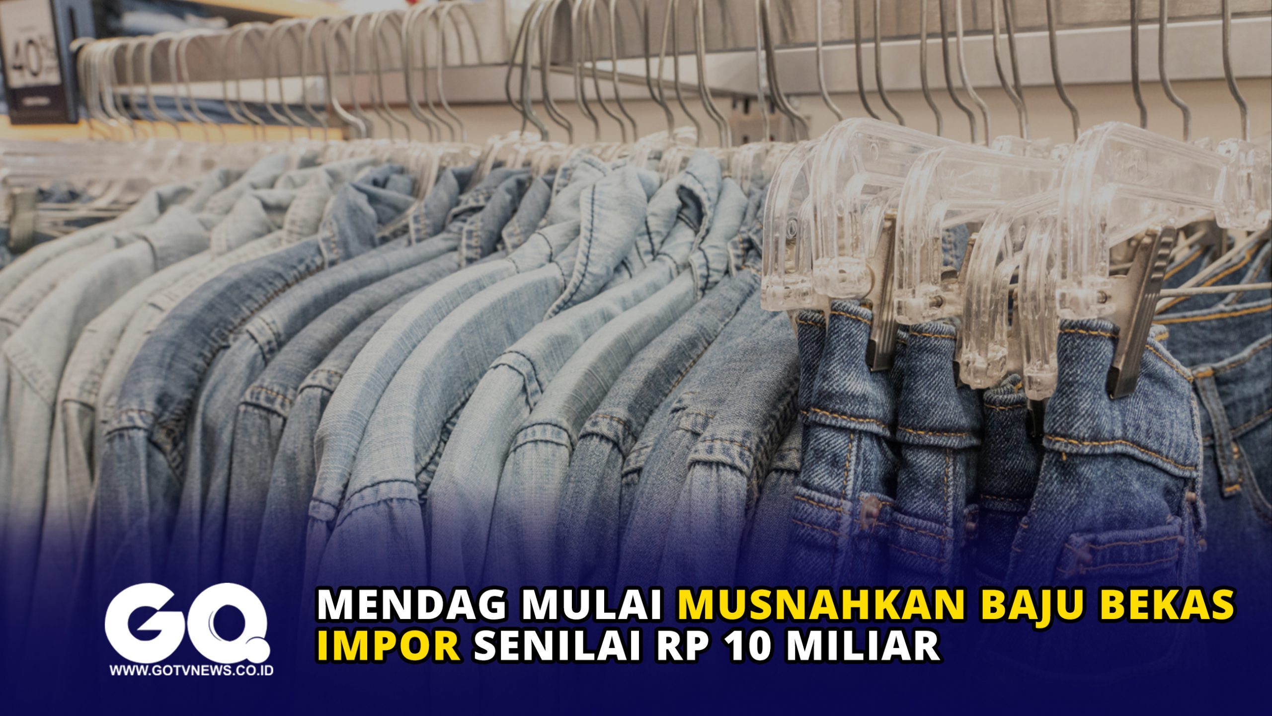 Mendag Mulai Musnahkan Baju Bekas Impor Senilai Rp 10 Miliar