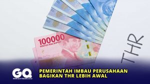 Pemerintah Imbau Perusahaan Bagikan THR Lebih Awal