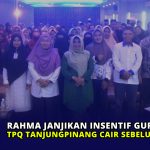 Rahma Janjikan Insentif Guru TPQ Tanjungpinang Cair Sebelum Lebaran