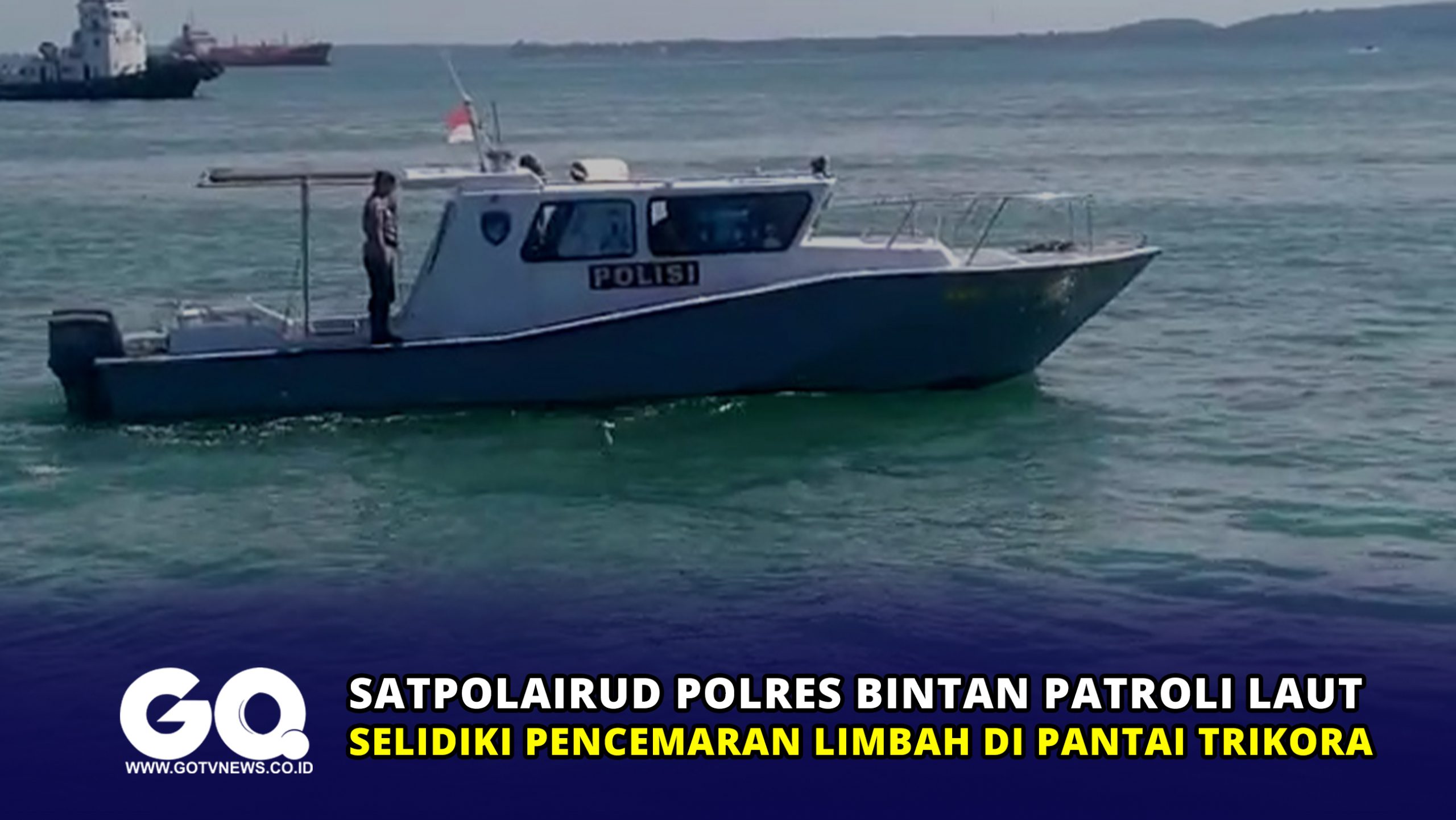 Satpolairud Polres Bintan Patroli Laut Selidiki Pencemaran Limbah di Pantai Trikora
