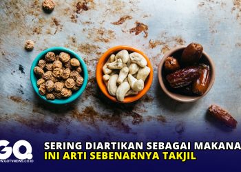 Sering Diartikan Sebagai Makanan, Ini Arti Sebenarnya Takjil