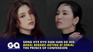 Song Hye Kyo dan Han So Hee Bakal Beradu Akting di Serial The Prince of Confession