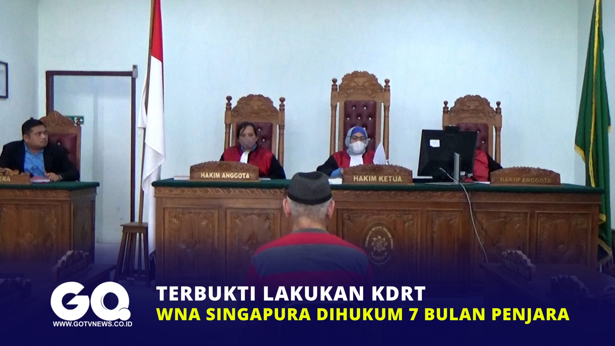 Terbukti Lakukan KDRT, WNA Singapura Dihukum 7 Bulan Penjara.
