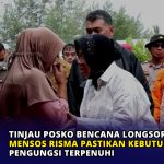 Tinjau Posko Bencana Longsor Natuna, Mensos Risma Pastikan Kebutuhan Pengungsi Terpenuhi