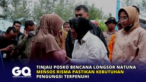 Tinjau Posko Bencana Longsor Natuna, Mensos Risma Pastikan Kebutuhan Pengungsi Terpenuhi