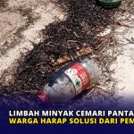 Limbah Minyak Cemari Pantai Trikora, Warga Harap Solusi dari Pemerintah