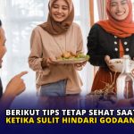 Berikut Tips Tetap Sehat Saat Lebaran Ketika Sulit Hindari Godaan Makanan
