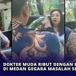 Dokter Muda Ribut dengan Emak-Emak di Medan Gegara Masalah Sepele