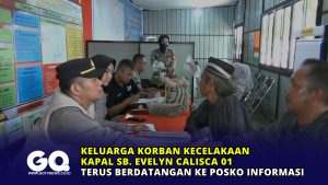 Keluarga Korban Kecelakaan Kapal SB. Evelyn Calisca 01 Terus Berdatangan ke Posko Informasi