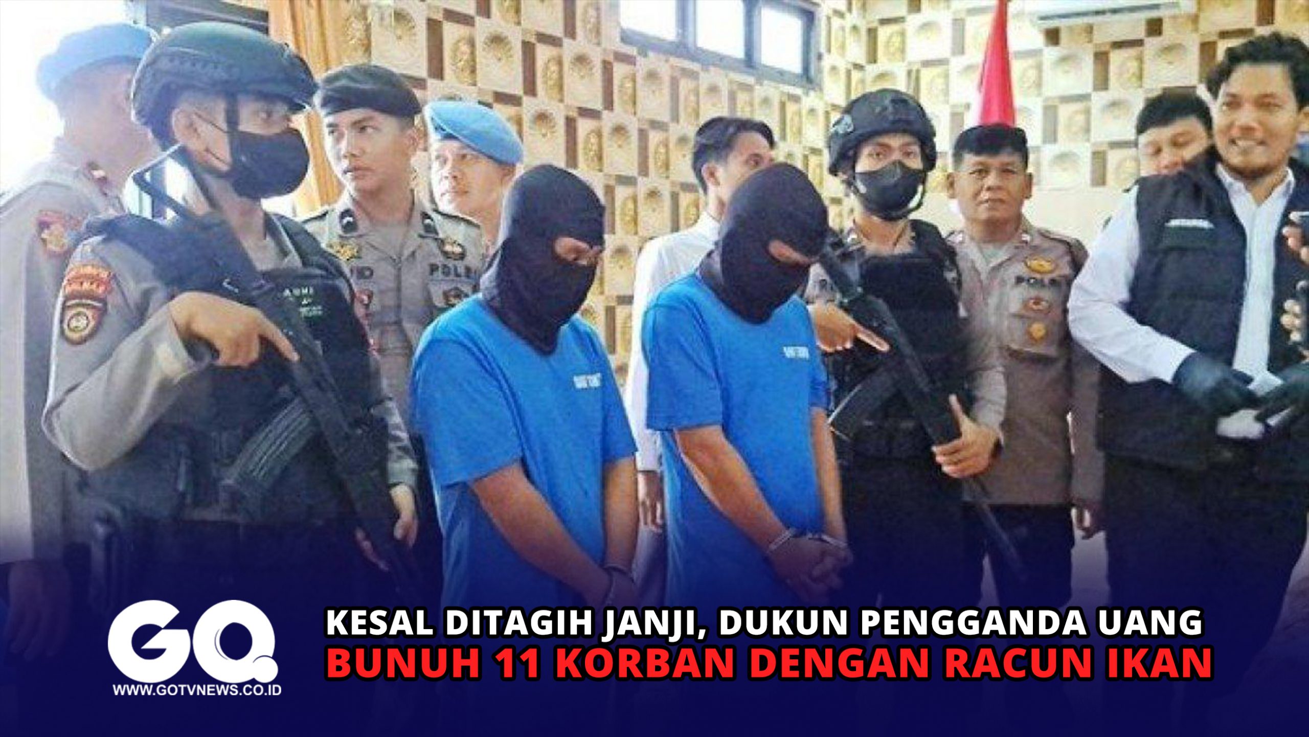 Kesal Ditagih Janji, Dukun Pengganda Uang Bunuh 11 Korban dengan Racun Ikan