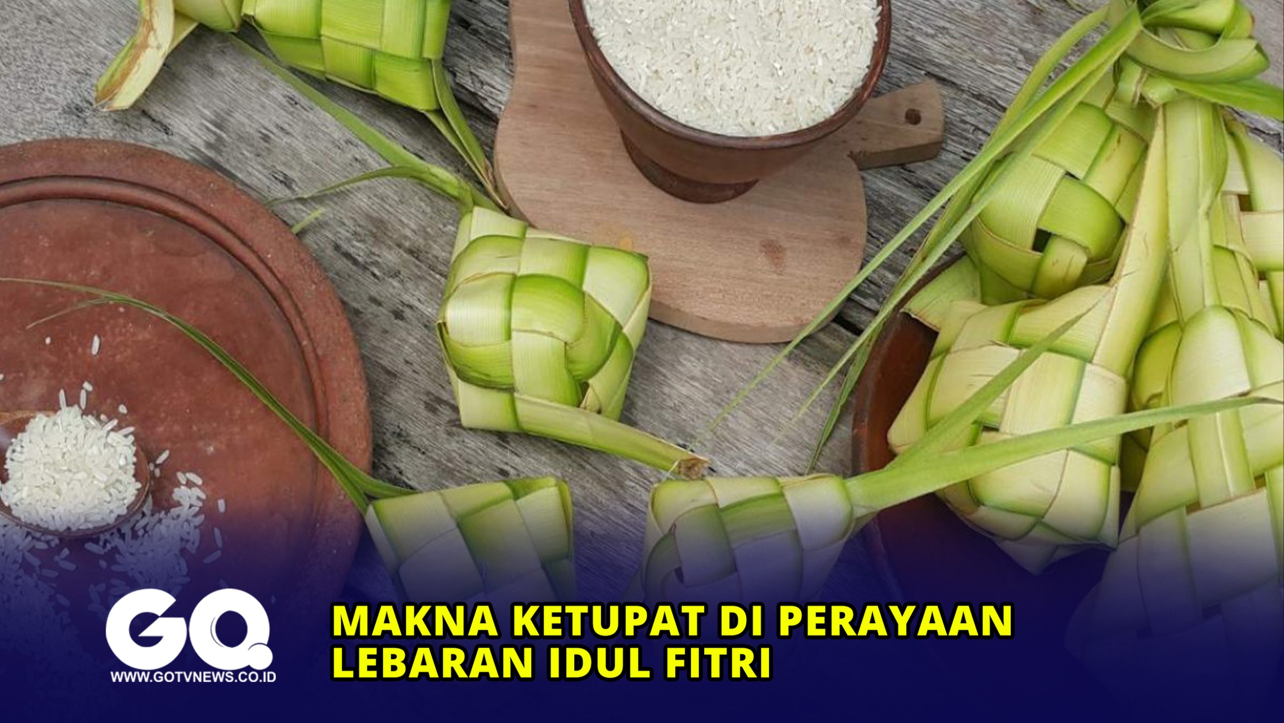 Makna Ketupat di Perayaan Lebaran Idul Fitri