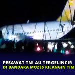 Pesawat TNI AU Tergelincir di Bandara Mozes Kilangin Timika Papua