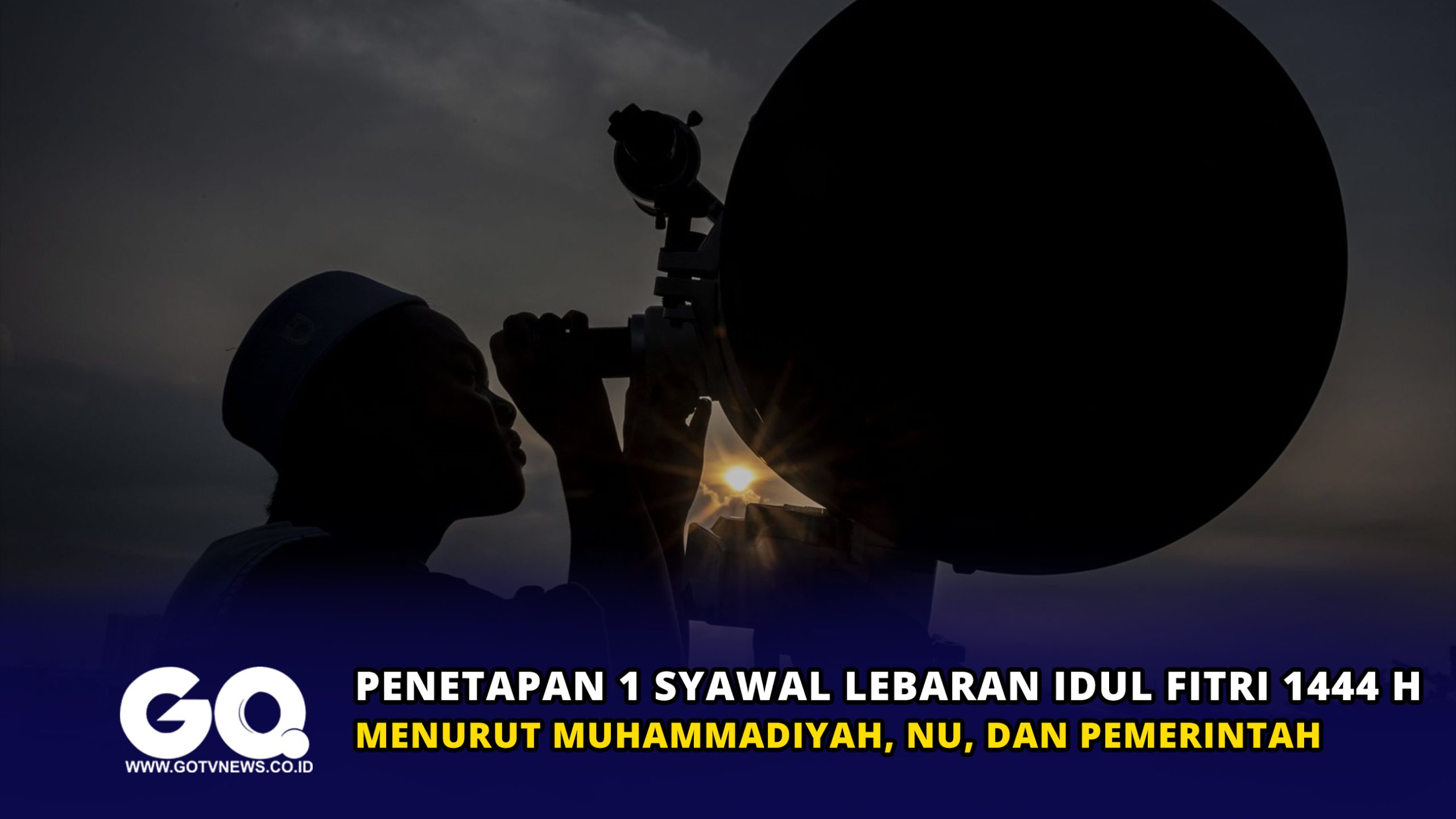Penetapan 1 Syawal Lebaran Idul Fitri 1444 H Menurut Muhammadiyah, NU, dan Pemerintah