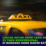 Cekcok Antar Sopir Taksi Online vs Taksi Konvensional di Bandara Hang Nadim Batam