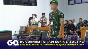 Dua Oknum TNI Jadi Kurir Sabu 75 Kg dan 40 Ribu Ekstasi Divonis Penjara Seumur Hidup
