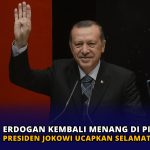 Erdogan Kembali Menang di Pilpres Turki, Presiden Jokowi Ucapkan Selamat