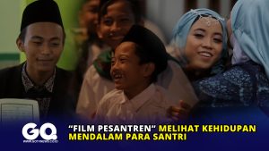 Film Pesantren, Melihat Kehidupan Mendalam Para Santri