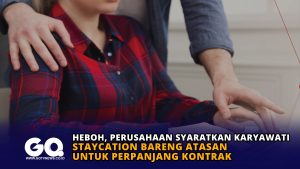 Heboh, Perusahaan Syaratkan Karyawati Staycation Bareng Atasan untuk Perpanjang Kontrak