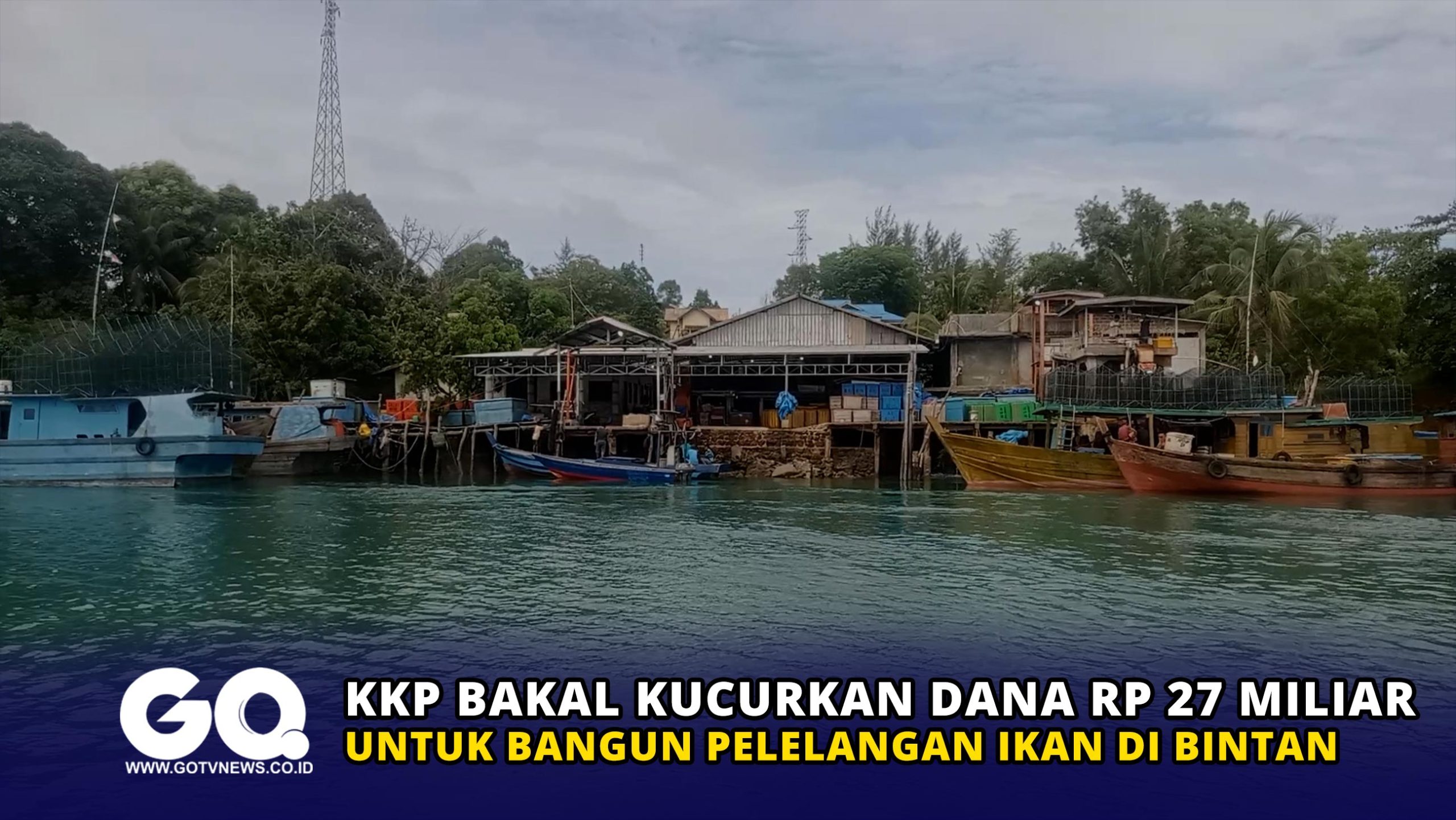 Kkp Bakal Kucurkan Dana Rp 27 Miliar Untuk Bangun Pelelangan Ikan Di Bintan Gotvnews