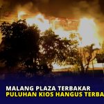 Malang Plaza Terbakar, Puluhan Kios Hangus Terbakar