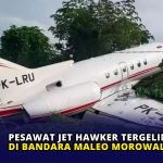 Pesawat Jet Hawker Tergelincir di Bandara Maleo Morowali
