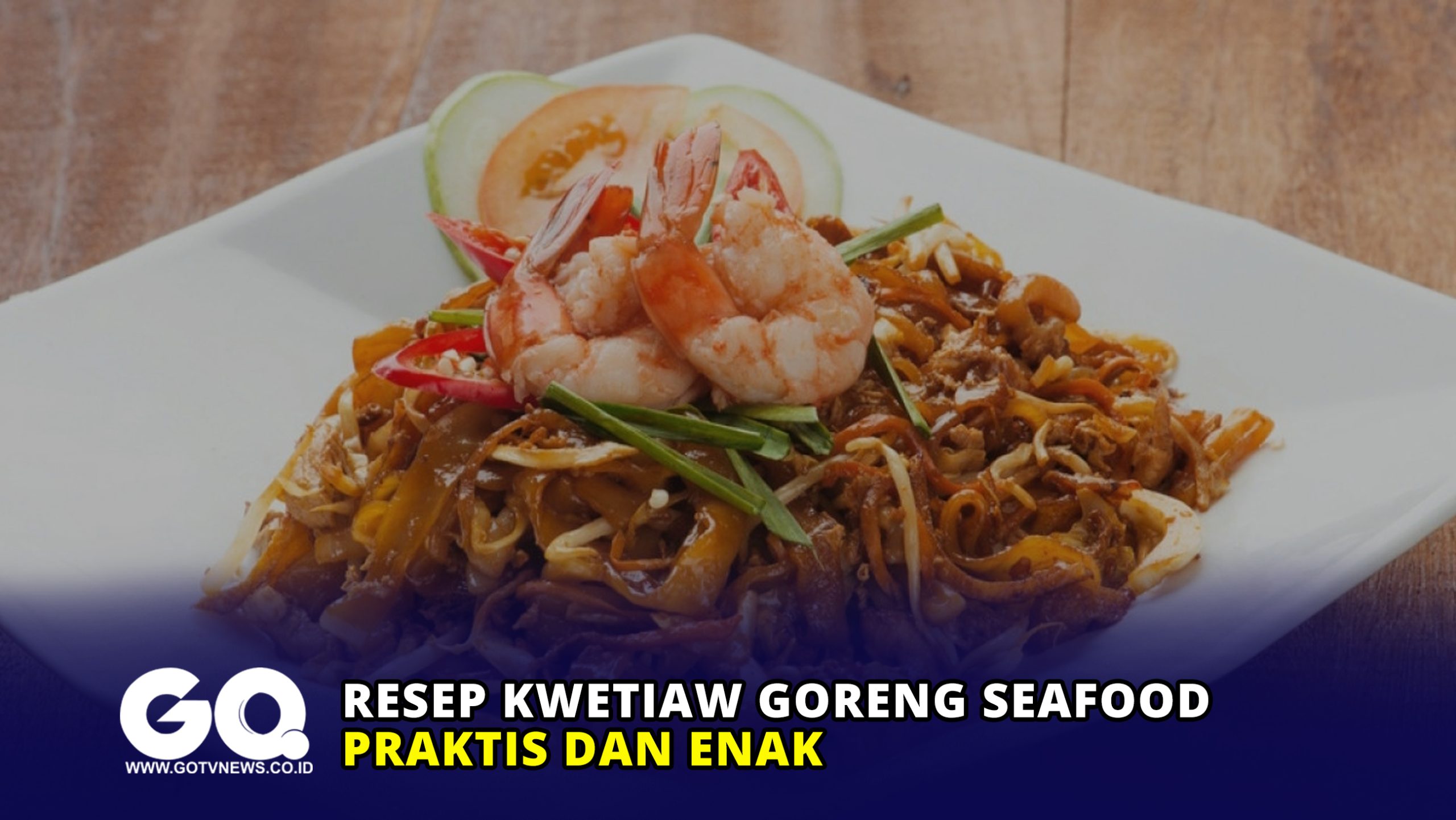 Resep Kwetiaw Goreng Seafood Praktis dan Enak
