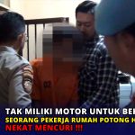 Tak Miliki Motor untuk Bekerja, Seorang Pekerja Rumah Potong Hewan Nekat Mencuri
