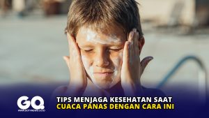Tips Menjaga Kesehatan saat Cuaca Panas dengan Cara Ini