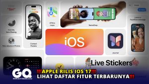 Apple Rilis iOS 17, Lihat Daftar Fitur Terbarunya