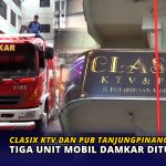 Clasix KTV dan PUB Tanjungpinang Terbakar, Tiga Unit Mobil Damkar Diturunkan