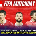 FIFA Matchday, Jadwal Pertandingan Sepakbola Indonesia vs Palestina