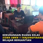 Kekurangan Ruang Kelas, Siswa SMKN 1 Tanjungpinang Belajar Bergantian