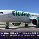 Manajemen Citilink Ungkap Kronologi Gagal Landing di Bandara RHF Tanjungpinang