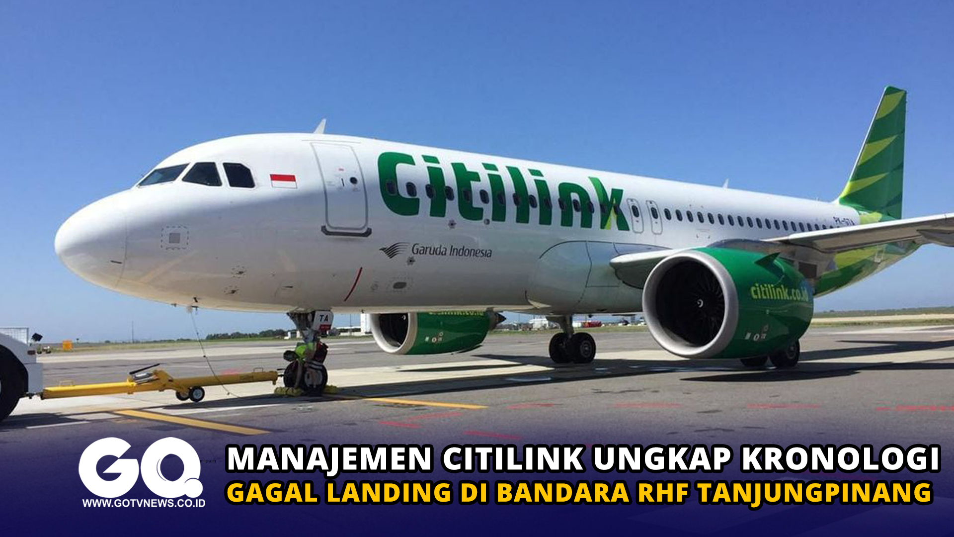 Manajemen Citilink Ungkap Kronologi Gagal Landing di Bandara RHF Tanjungpinang