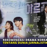 Rekomendasi Drama Korea Tentang Dunia Jurnalistik