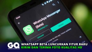WhatsApp beta Luncurkan Fitur Baru, Kirim dan Terima Foto Kualitas HD