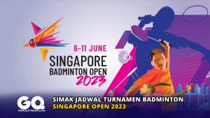 Simak Jadwal Turnamen Badminton Singapore Open 2023